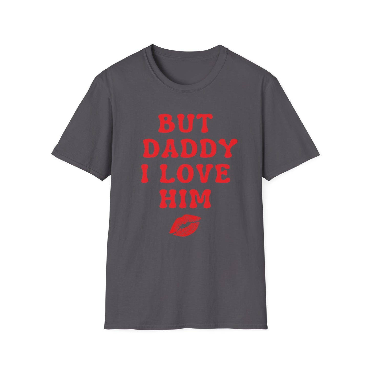 But Daddy I love Him Unisex Softstyle T-Shirt