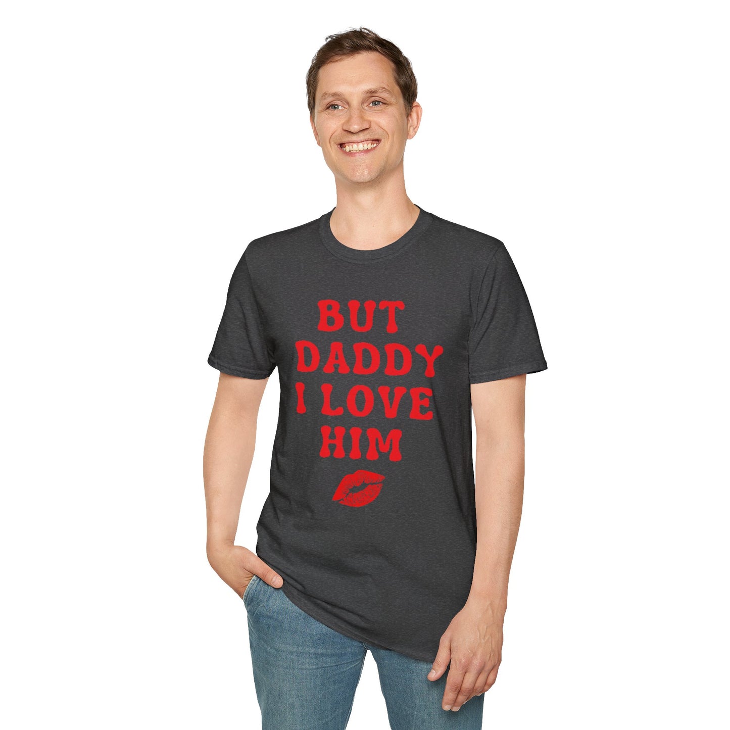 But Daddy I love Him Unisex Softstyle T-Shirt