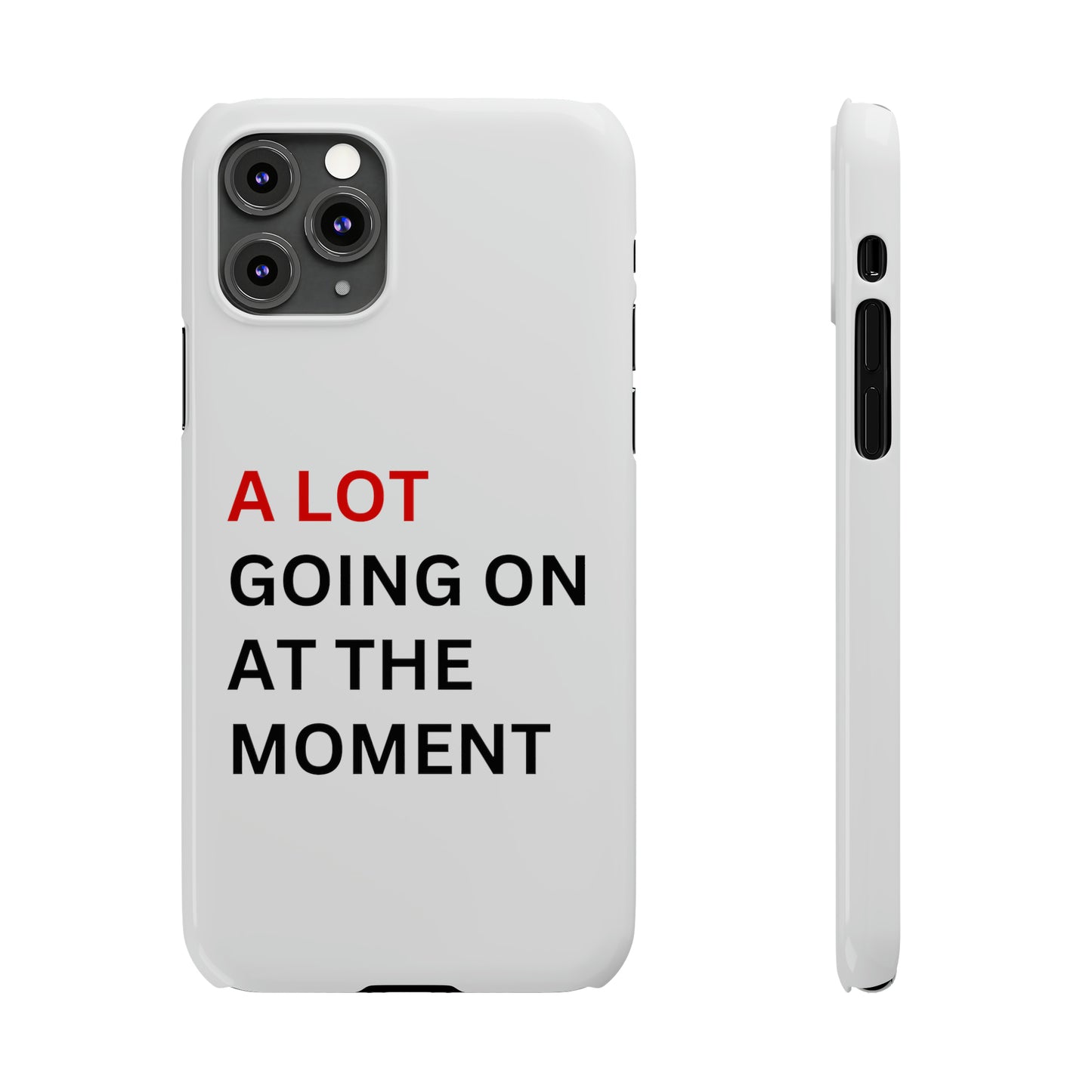 "A lot going on at the moment" Phone case