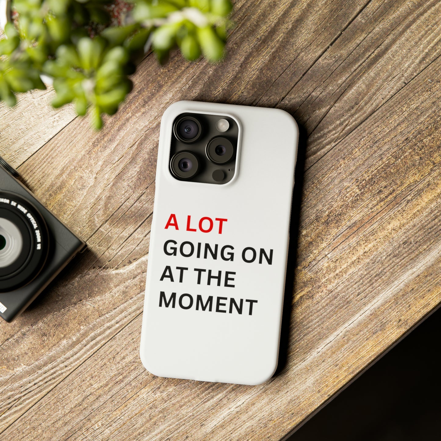 "A lot going on at the moment" Phone case