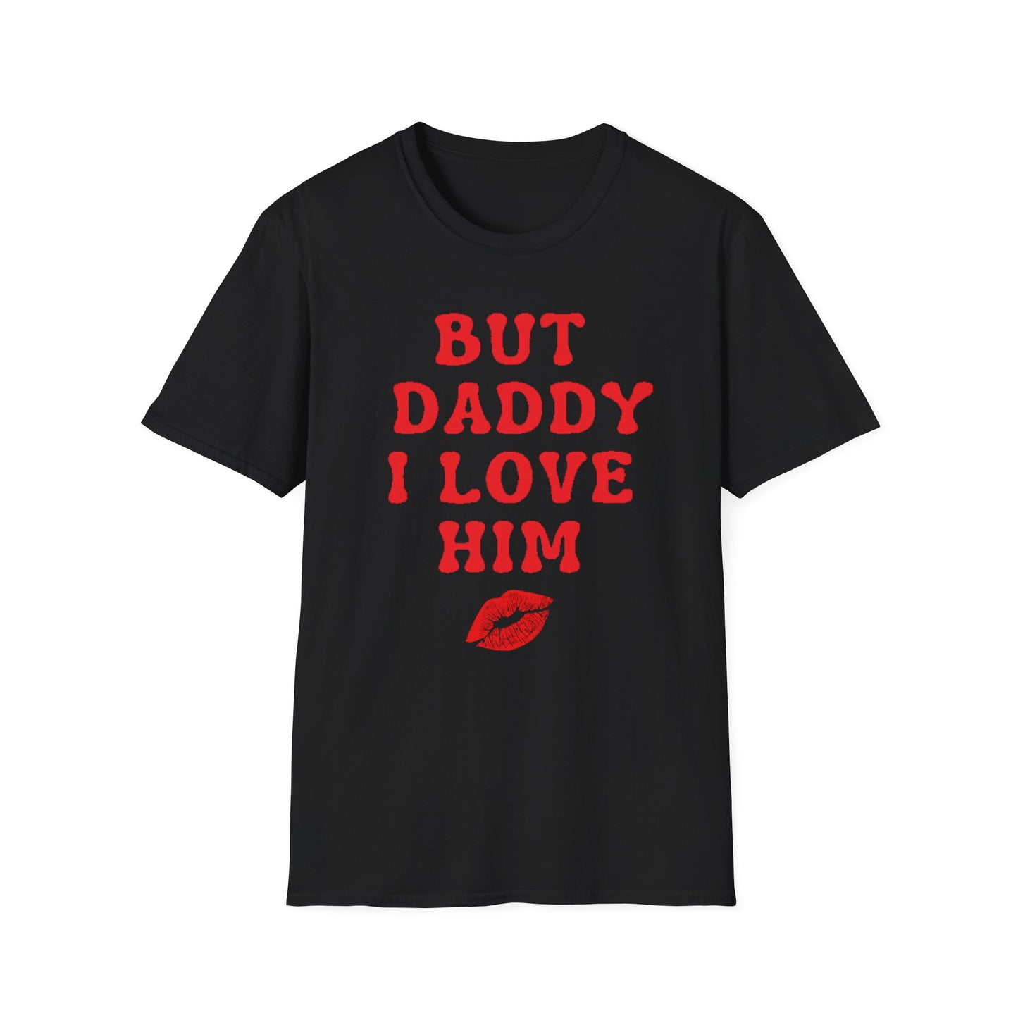 But Daddy I love Him Unisex Softstyle T-Shirt