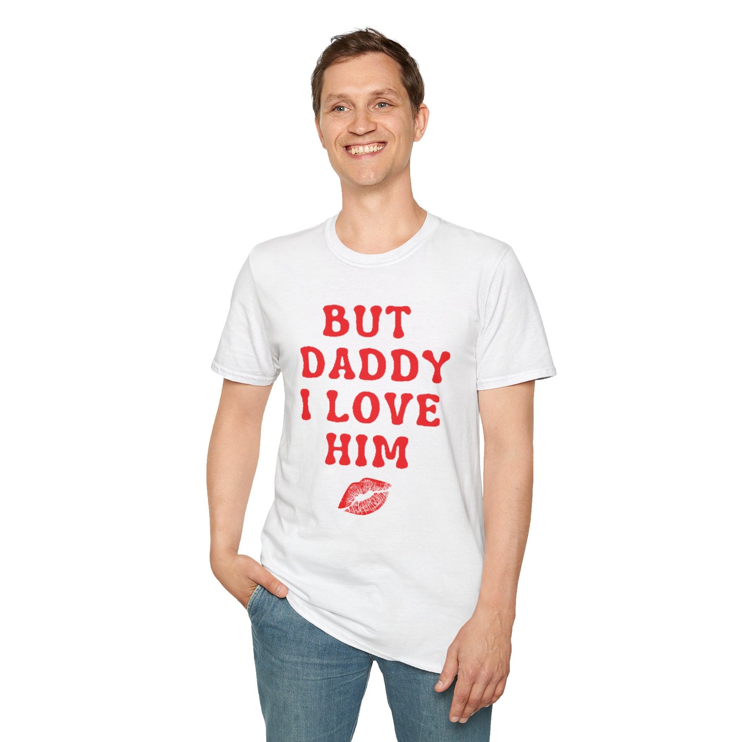 But Daddy I love Him Unisex Softstyle T-Shirt