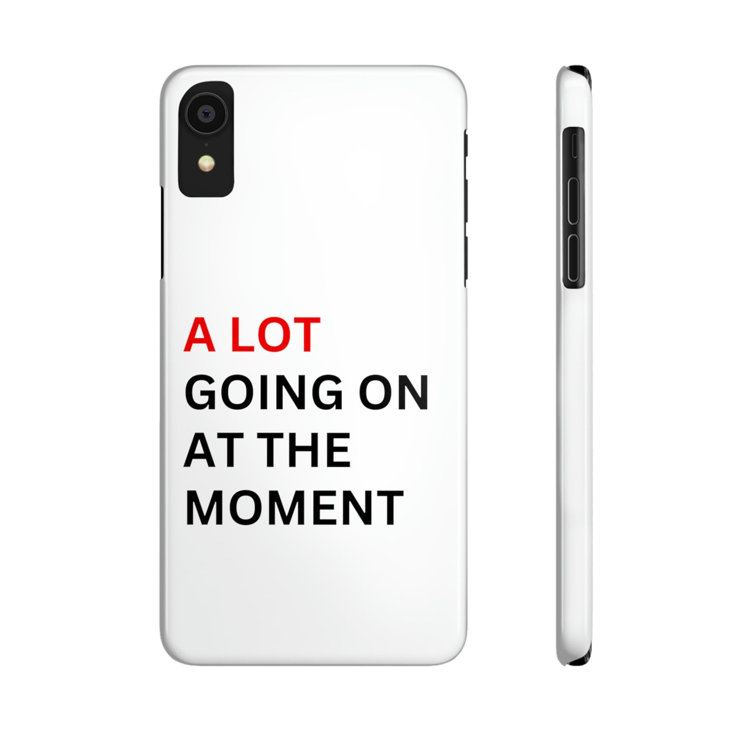 "A lot going on at the moment" Phone case