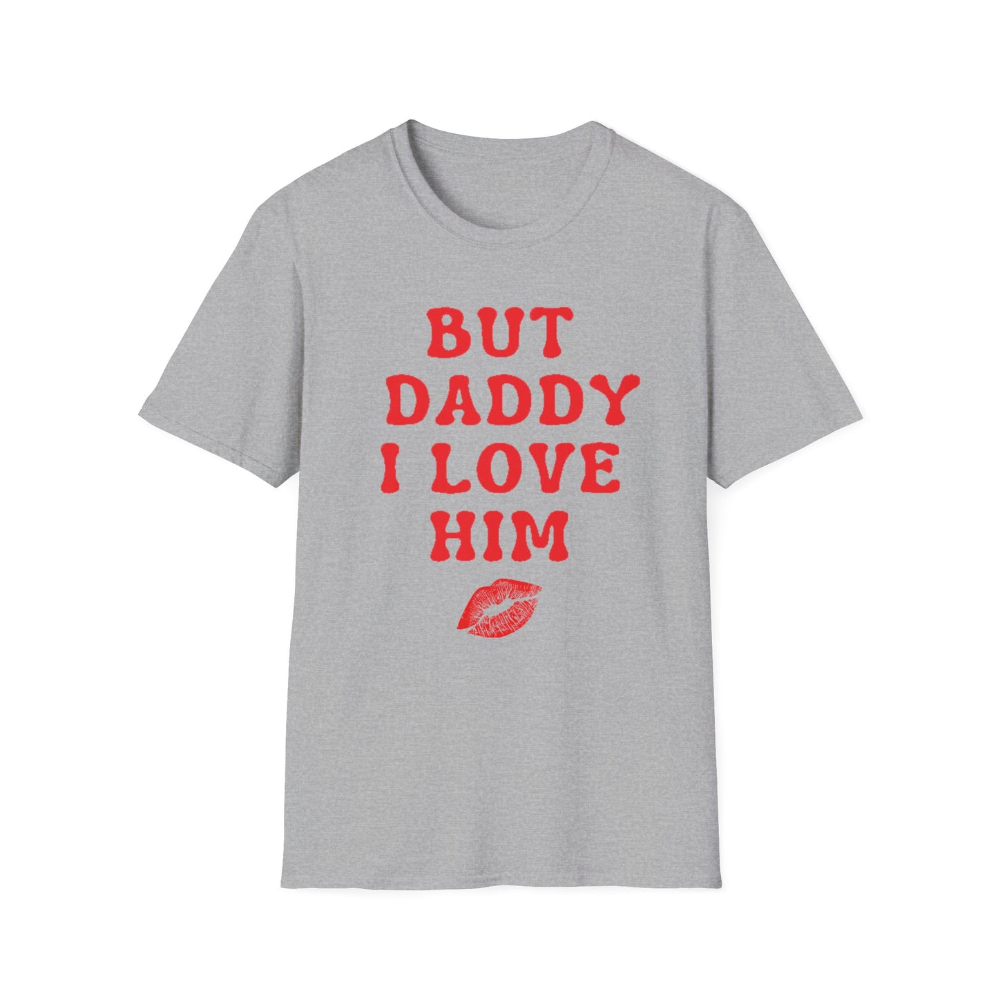 But Daddy I love Him Unisex Softstyle T-Shirt