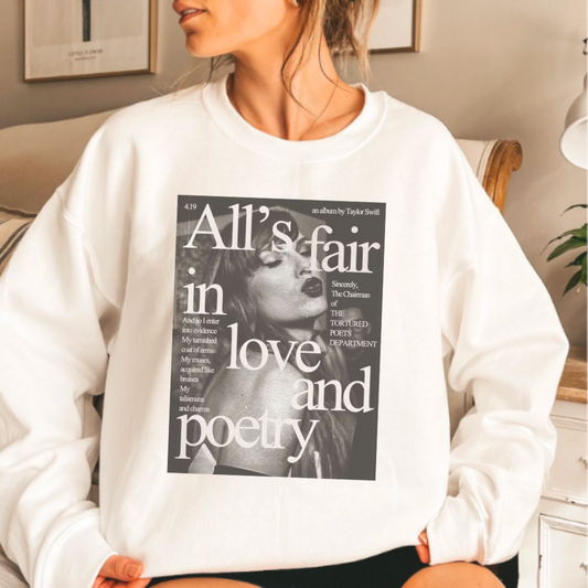 All's Fair in love & Poetry Sweat shirt Crewneck