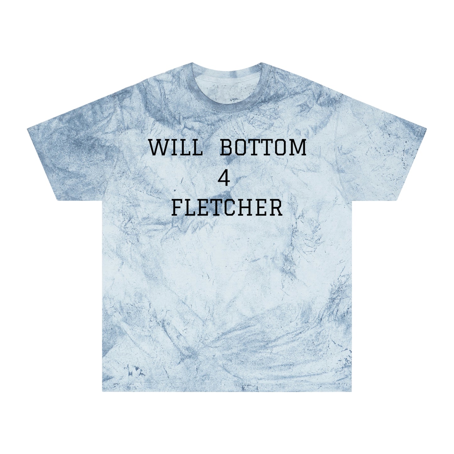 "Will Bottom for Fletcher" shirt