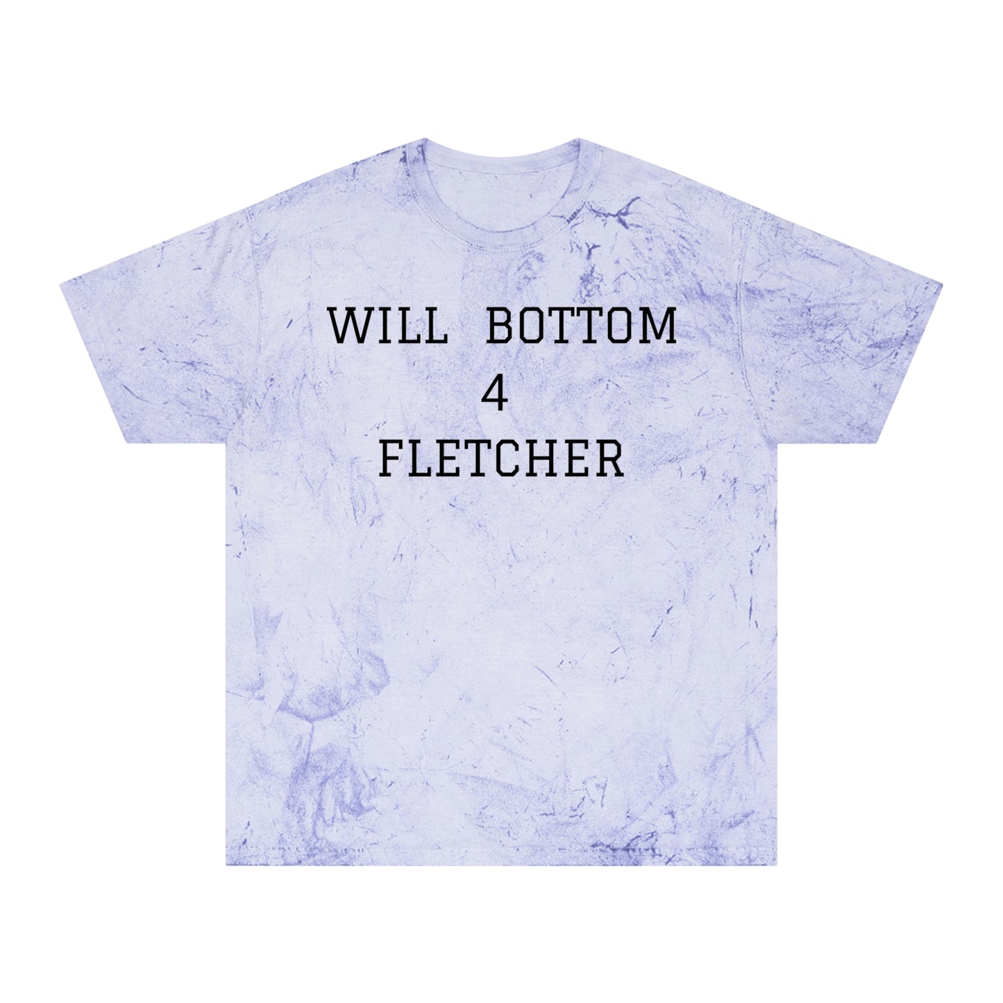 "Will Bottom for Fletcher" shirt